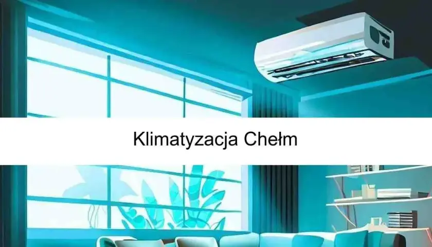 Montaż klimatyzacji w Chełmie: kompleksowy proces i koszty